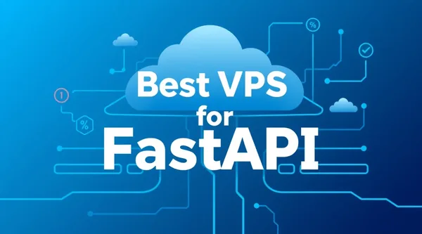 Найкращий VPS для FastAPI у 2026: продакшн