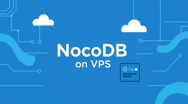 NocoDB on VPS: installation, setup, and maintenance